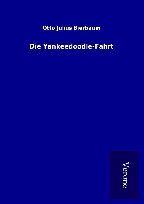 Die Yankeedoodle-Fahrt - Otto Julius Bierbaum