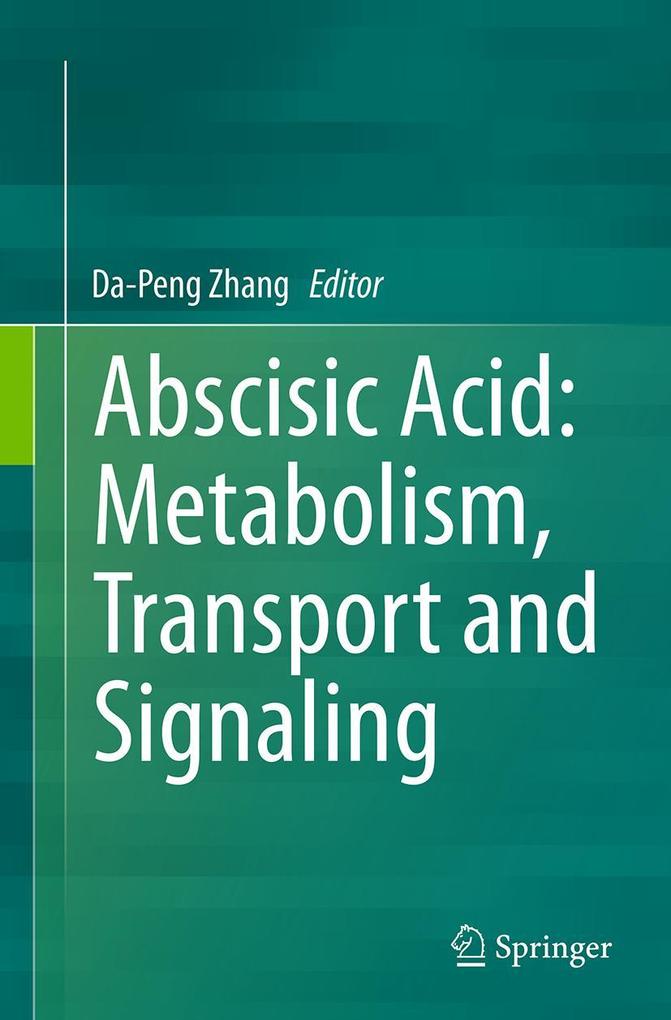 Abscisic Acid: Metabolism Transport and Signaling