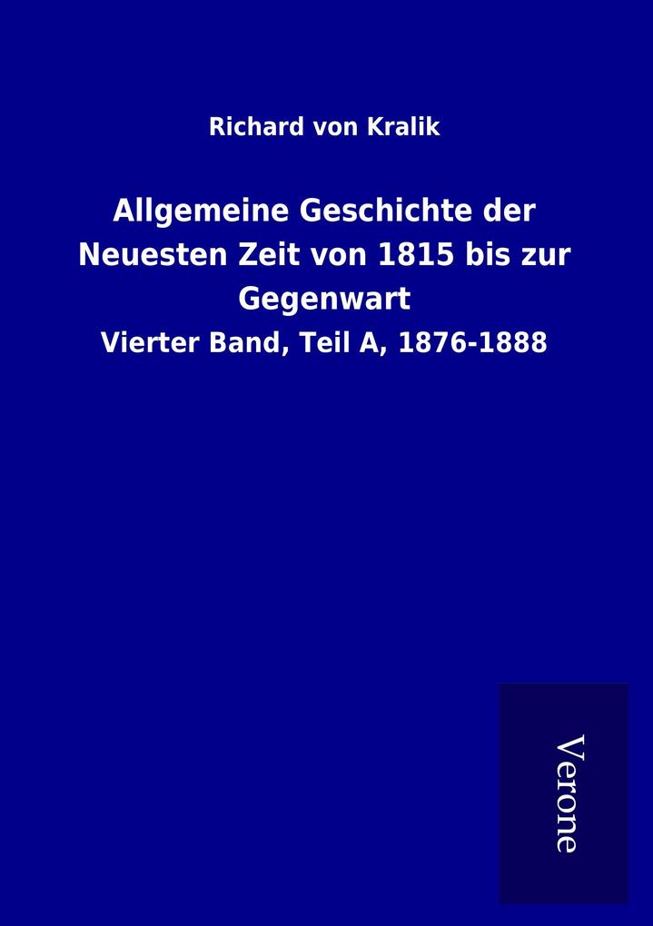 Allgemeine Geschichte der Neuesten Zeit von 1815 bis zur Gegenwart