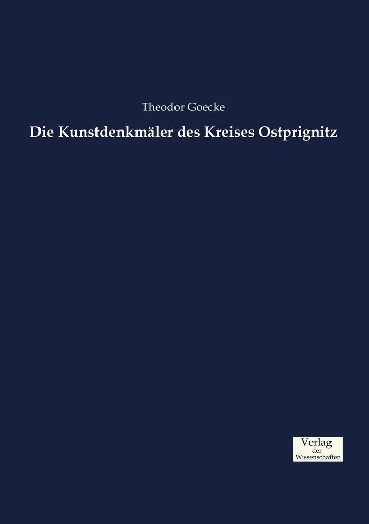 Die Kunstdenkmäler des Kreises Ostprignitz - Theodor Goecke