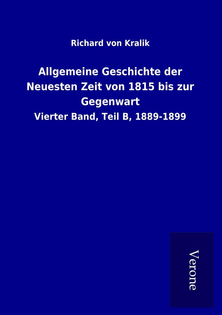 Allgemeine Geschichte der Neuesten Zeit von 1815 bis zur Gegenwart