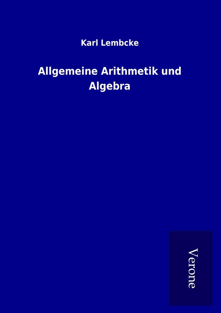 Allgemeine Arithmetik und Algebra