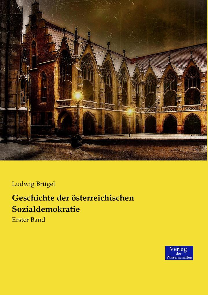 Geschichte der österreichischen Sozialdemokratie - Ludwig Brügel