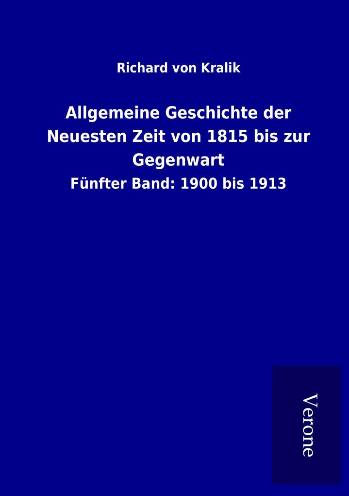 Allgemeine Geschichte der Neuesten Zeit von 1815 bis zur Gegenwart