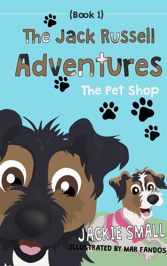 The Pet Shop (The Jack Russell Adventures #1)