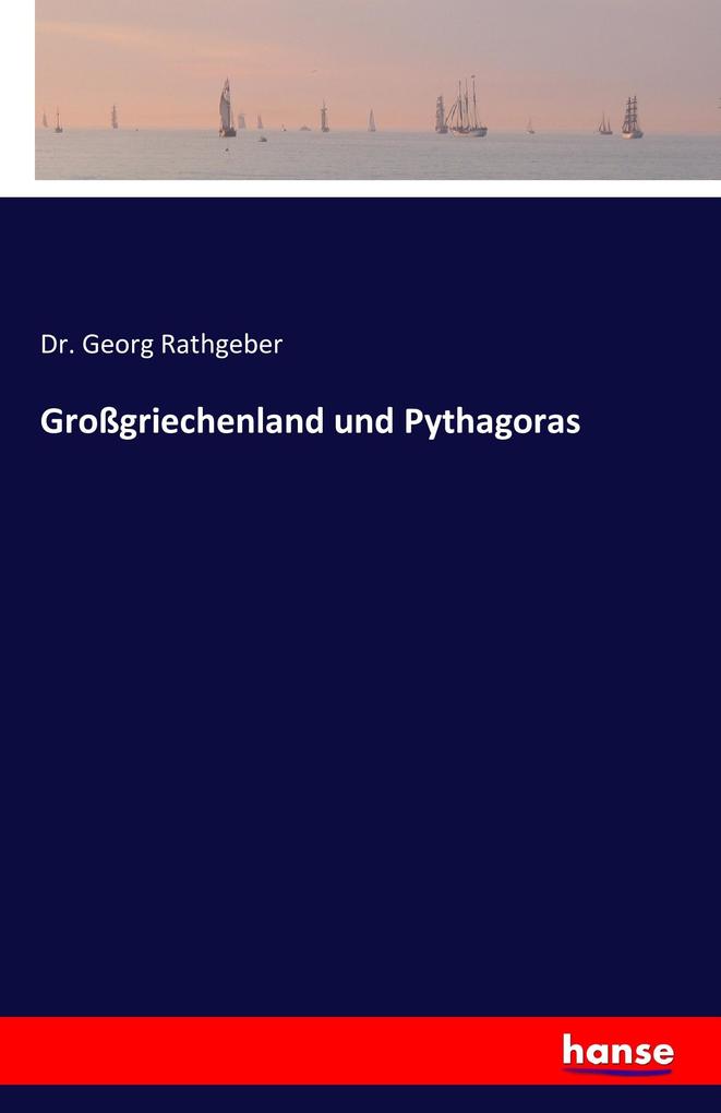 Großgriechenland und Pythagoras