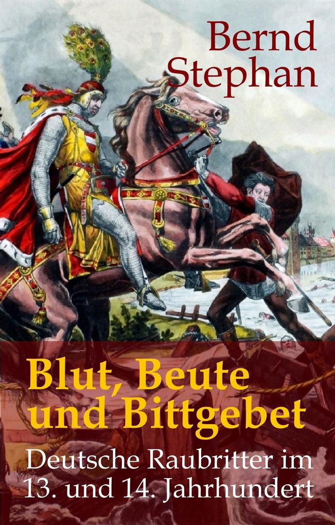 Blut Beute und Bittgebet - Bernd Stephan