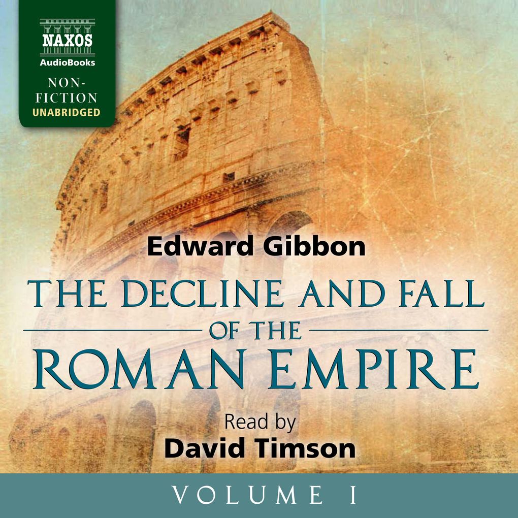 The Decline and Fall of the Roman Empire Vol. 1 (Unabridged)