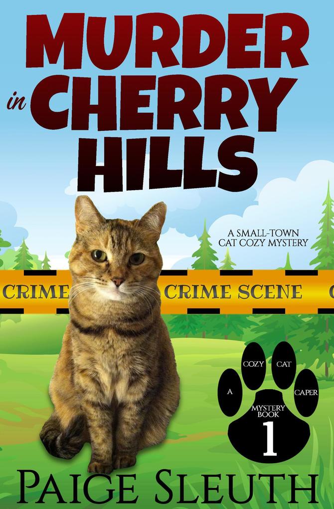 Murder in Cherry Hills: A Small-Town Cat Cozy Mystery (Cozy Cat Caper Mystery #1)