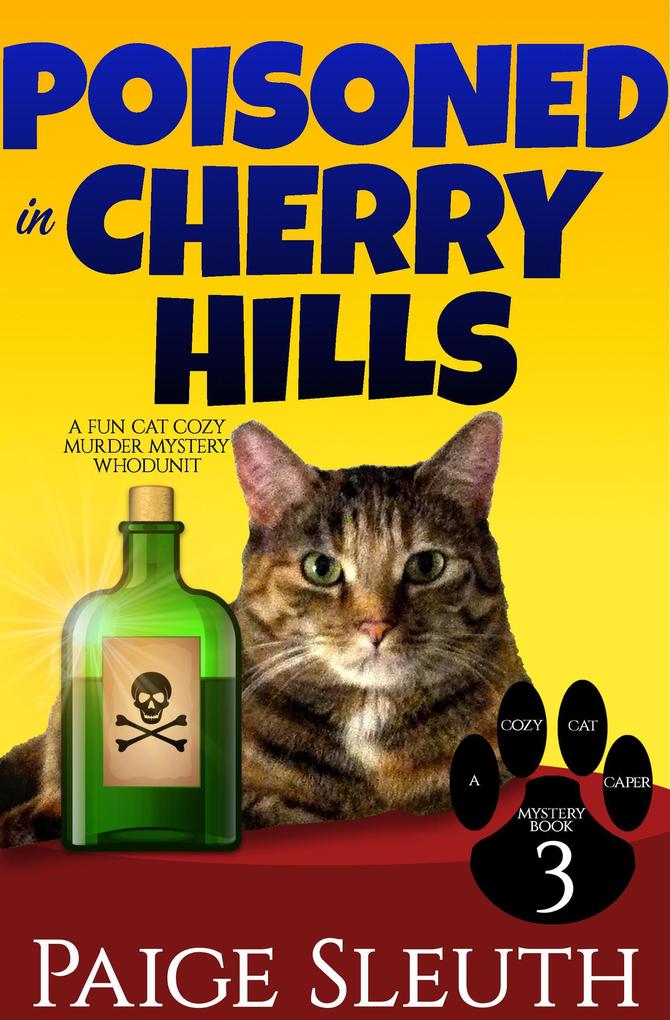 Poisoned in Cherry Hills: A Fun Cat Cozy Murder Mystery Whodunit (Cozy Cat Caper Mystery #3)