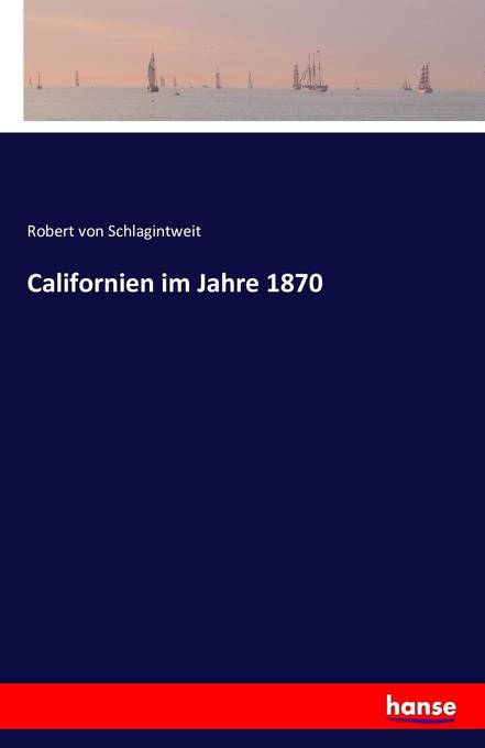 Californien im Jahre 1870