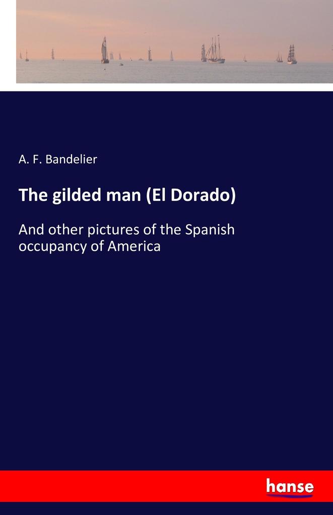 The gilded man (El Dorado)