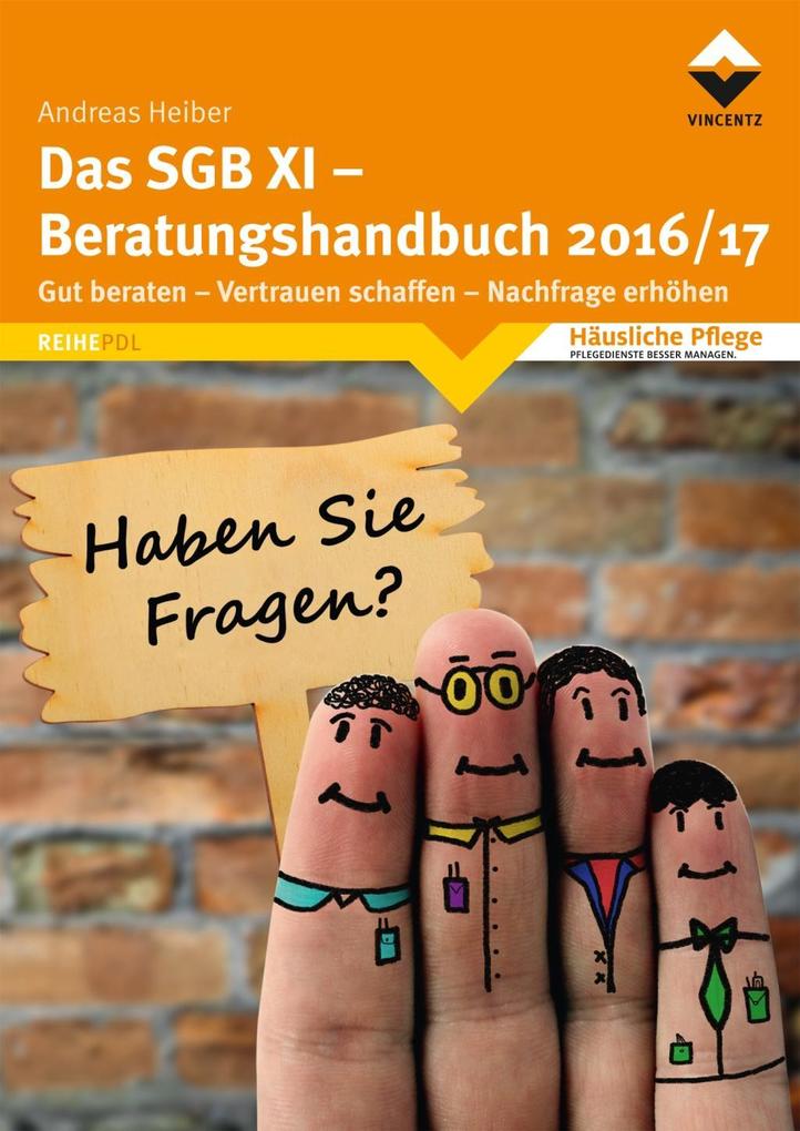 Das SGB XI - Beratungshandbuch 2016/17 als eBook Download von Andreas Heiber - Andreas Heiber