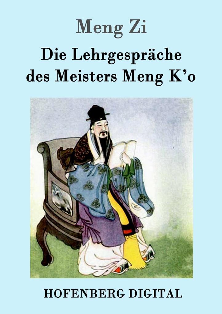 Die Lehrgespräche des Meisters Meng K‘o