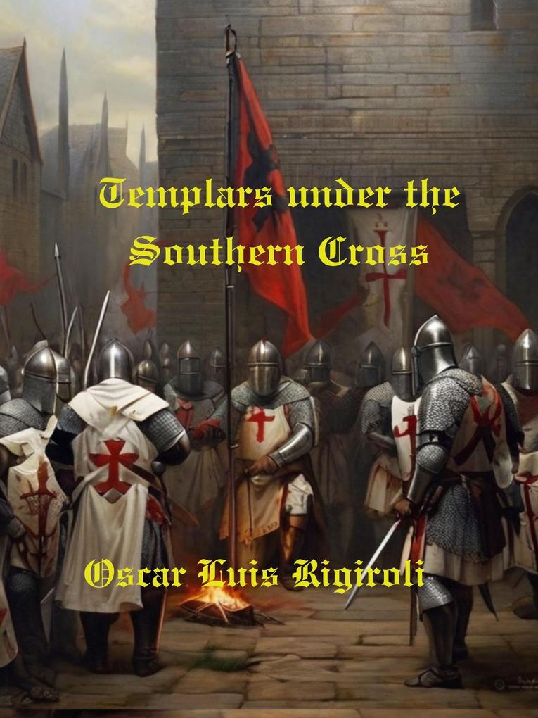 Templars under the Southern Cross (Myths legends and Crime #2)