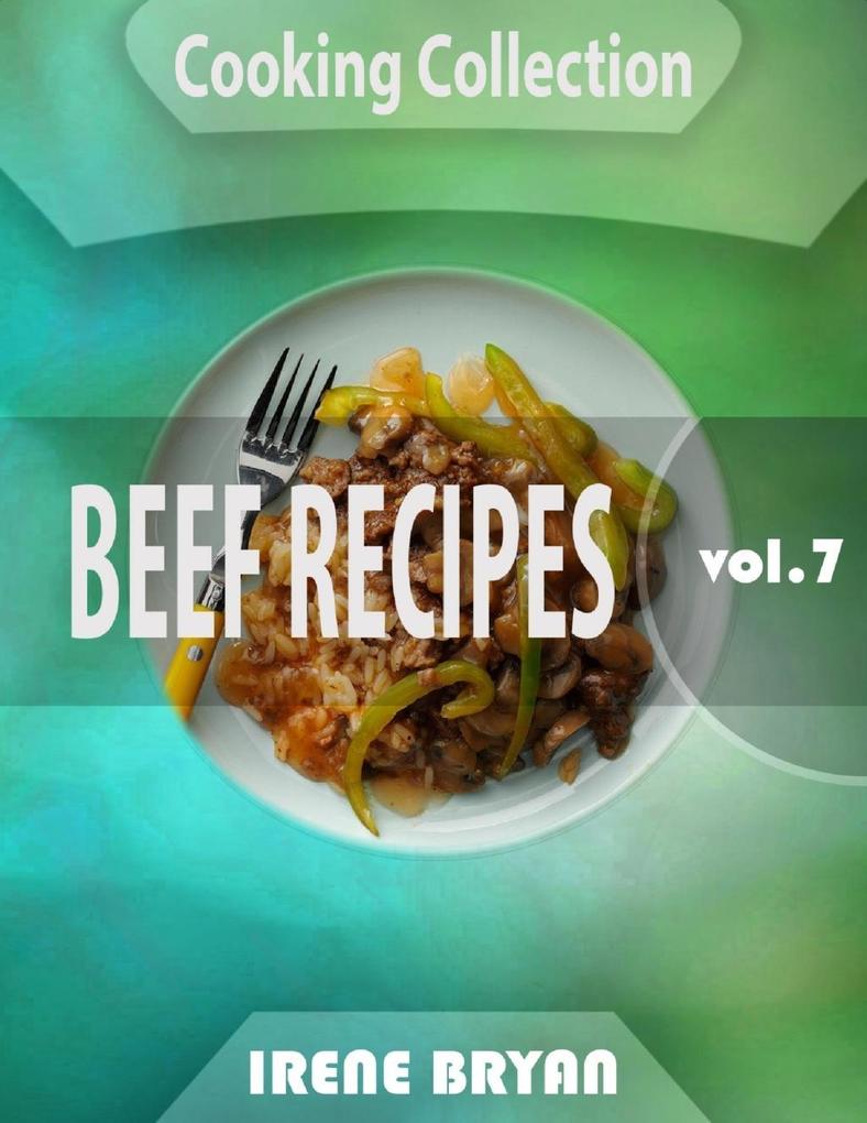 Cooking Collection - Beef Recipes - Volume 7