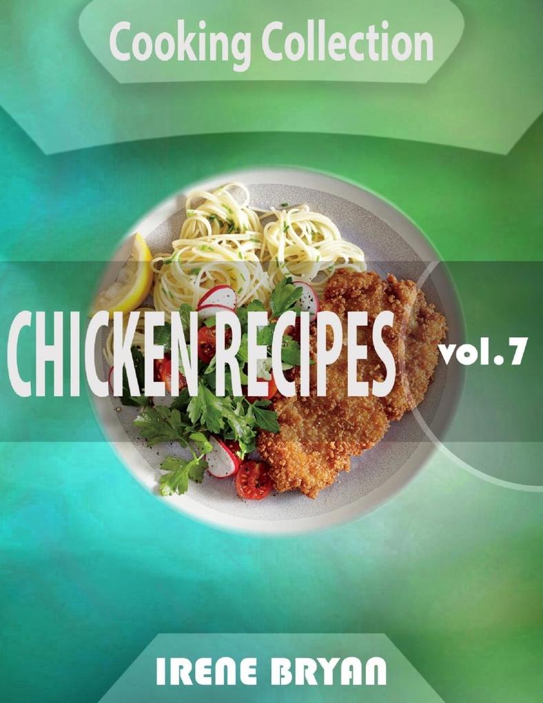 Cooking Collection - Chicken Recipes - Volume 7