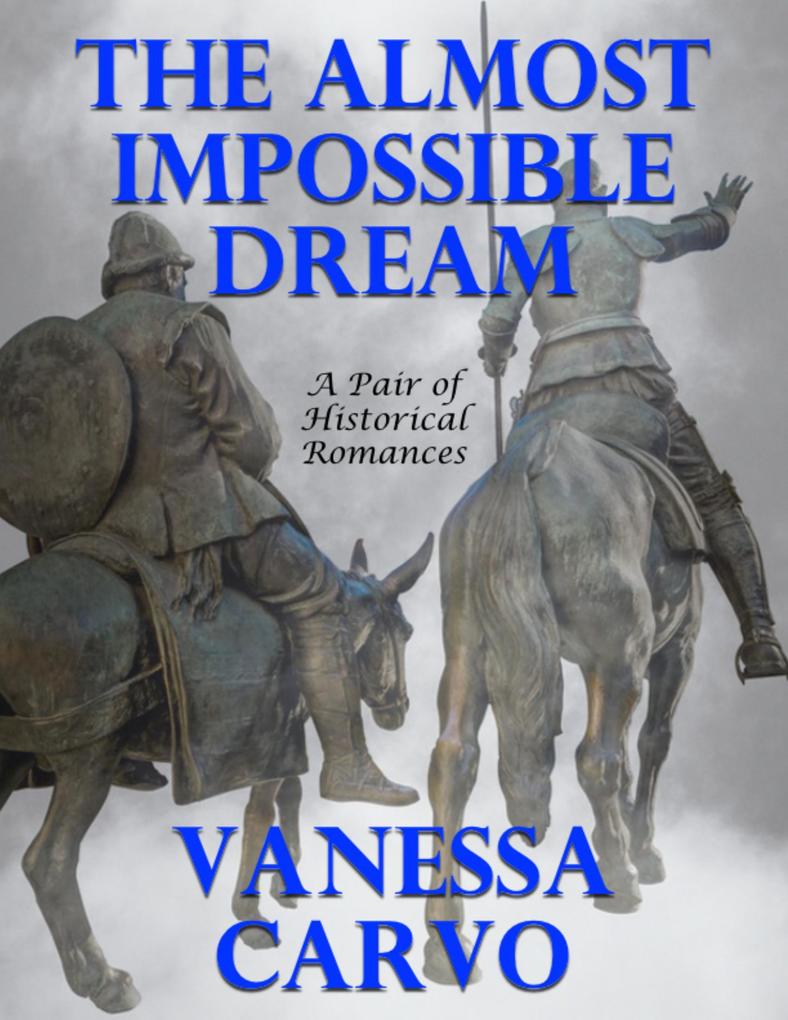 The Almost Impossible Dream: A Pair of Historical Romances