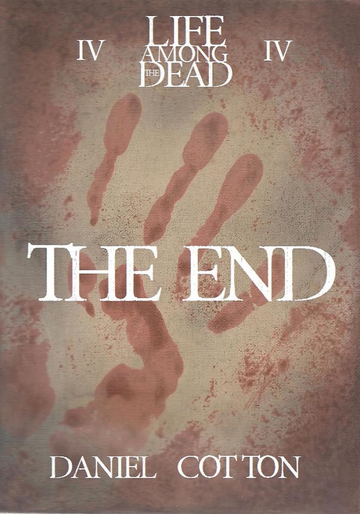 Life Among the Dead 4: The End