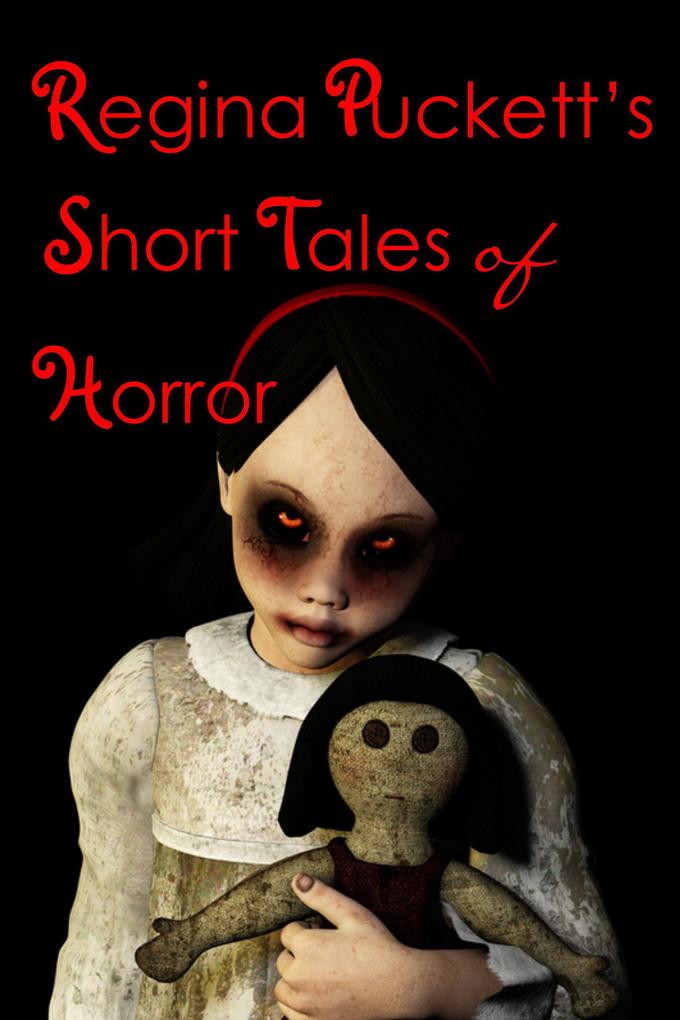 Regina Puckett‘s Short Tales of Horror