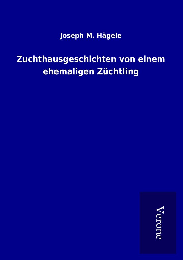 Zuchthausgeschichten von einem ehemaligen Züchtling