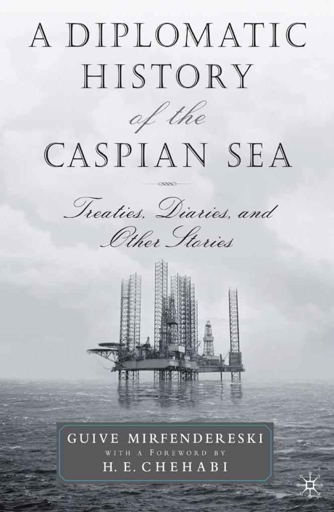 A Diplomatic History of the Caspian Sea