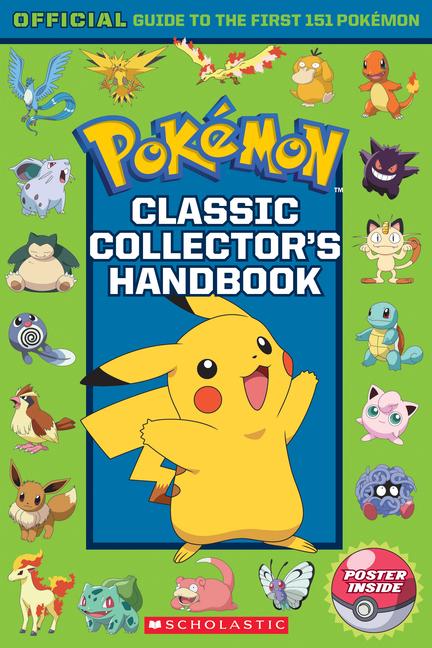 Classic Collector‘s Handbook: An Official Guide to the First 151 Pokémon (Pokémon)