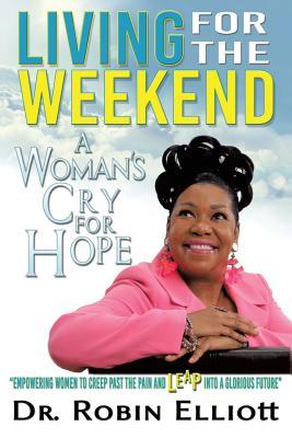 Living for the Weekend: A Woman‘s Cry for Hope