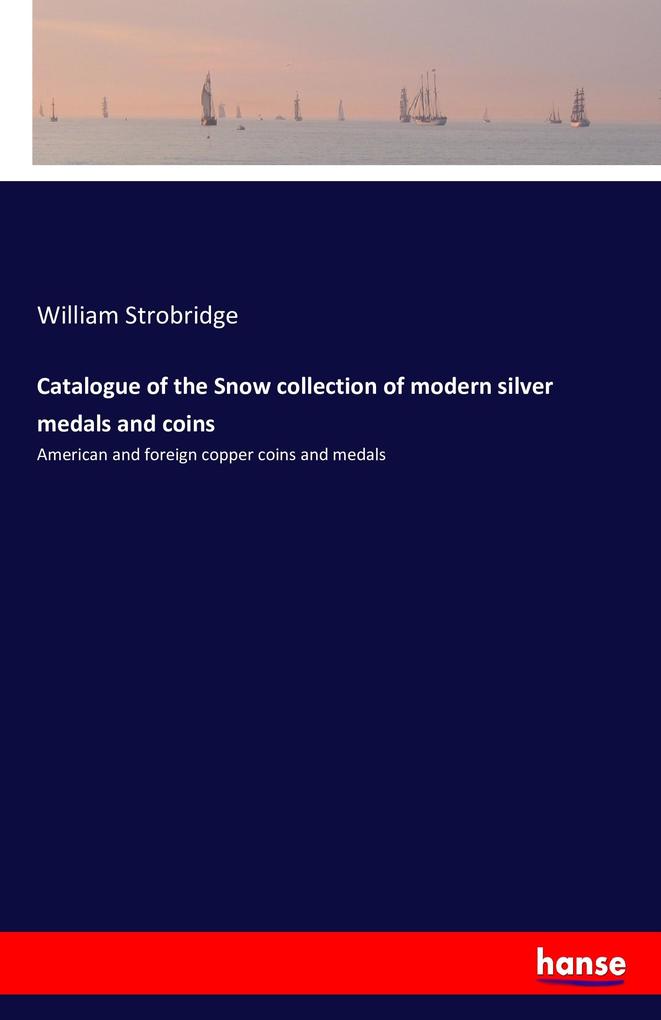 Image of Catalogue of the Snow collection of modern silver medals and coins