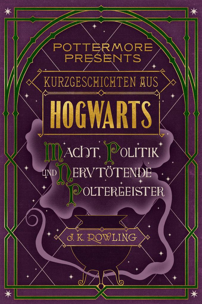 Kurzgeschichten aus Hogwarts: Macht Politik und nervtötende Poltergeister