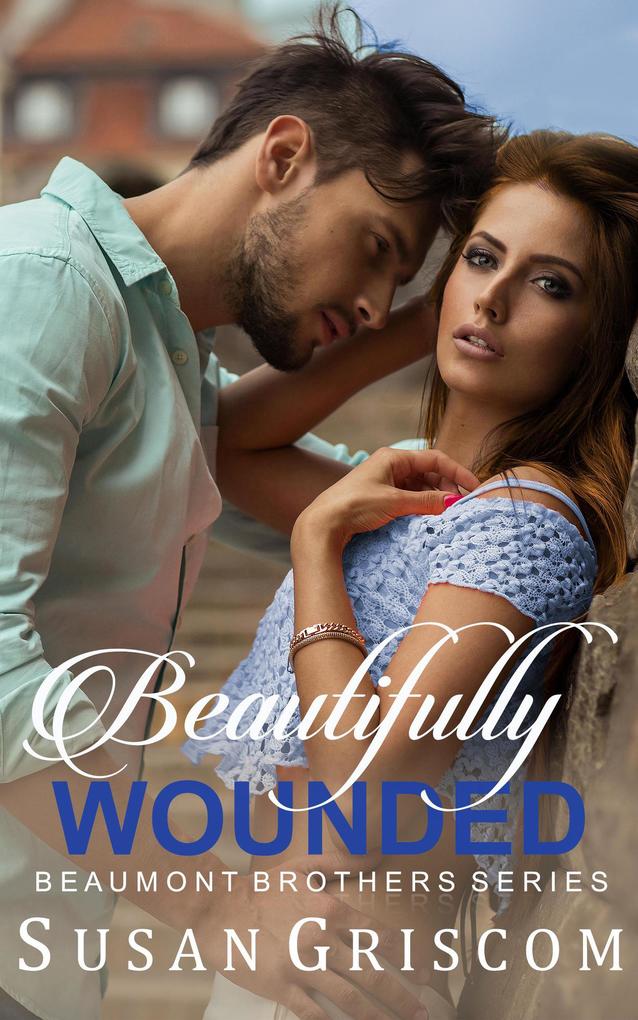 Beautifully Wounded (Beaumont Brothers #1)