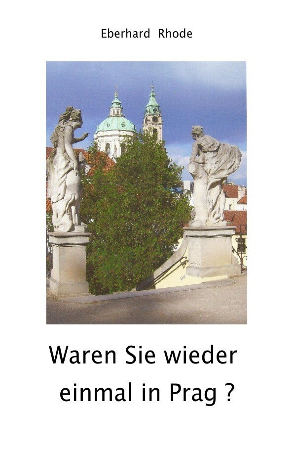 Image of Waren Sie wieder einmal in Prag ?