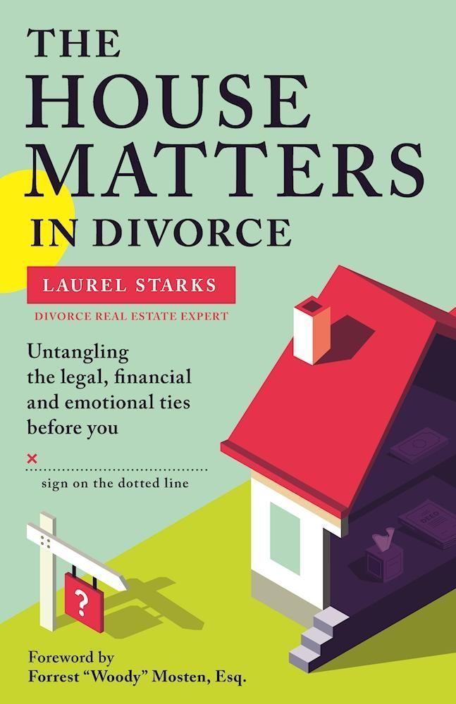 The House Matters in Divorce: Untangling the Legal Financial and Emotional Ties Before You Sign on the Dotted Line