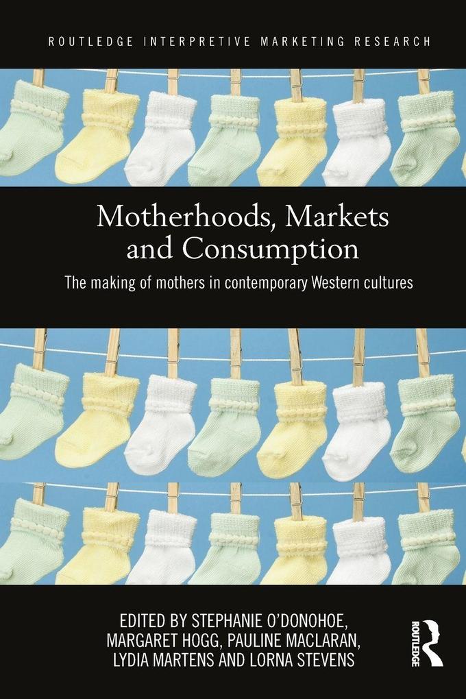 Motherhoods Markets and Consumption