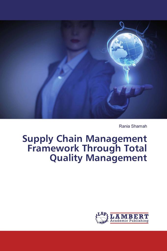 Supply Chain Management Framework Through Total Quality Management