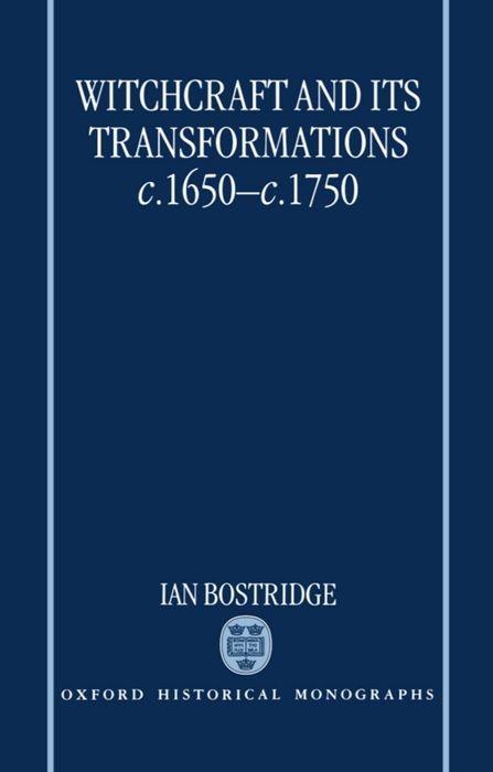 Witchcraft and Its Transformations C. 1650 - C. 1750 - Ian Bostridge