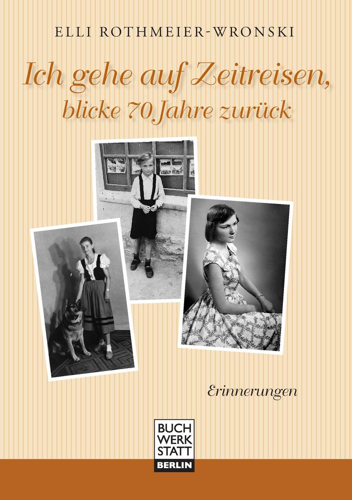 Image of Ich gehe auf Zeitreisen blicke 70 Jahre zurück