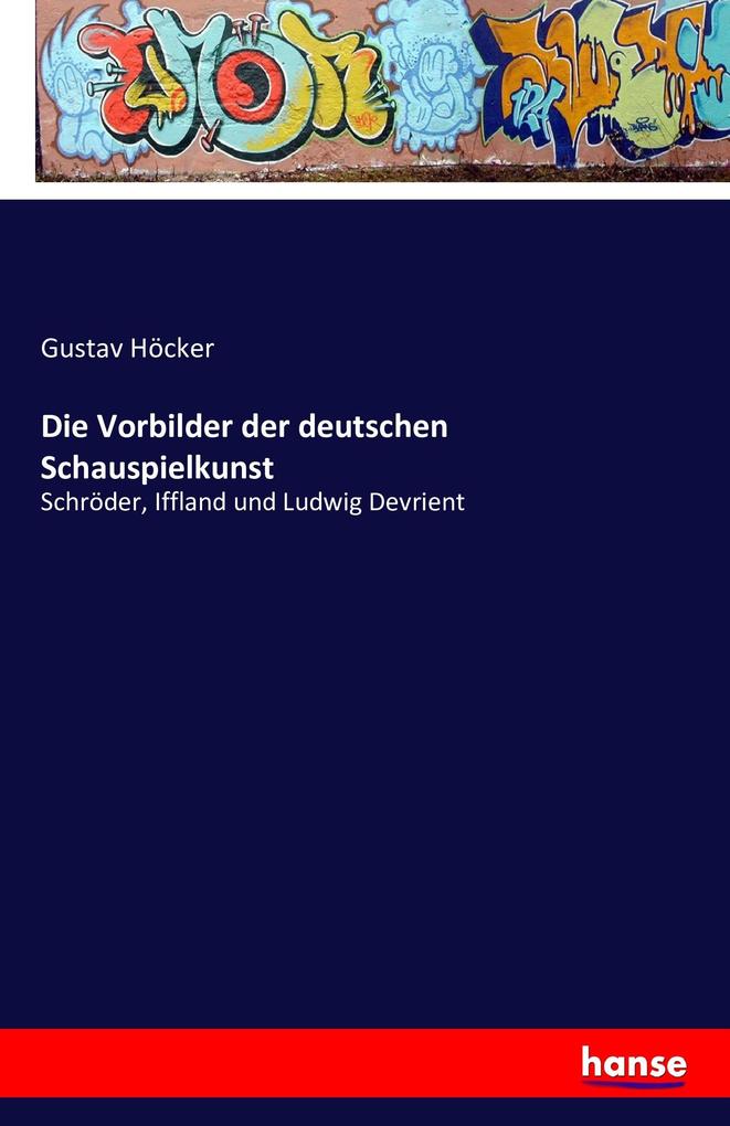 Die Vorbilder der deutschen Schauspielkunst