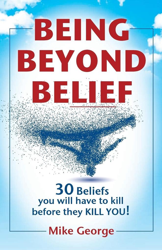 BEING BEYOND BELIEF