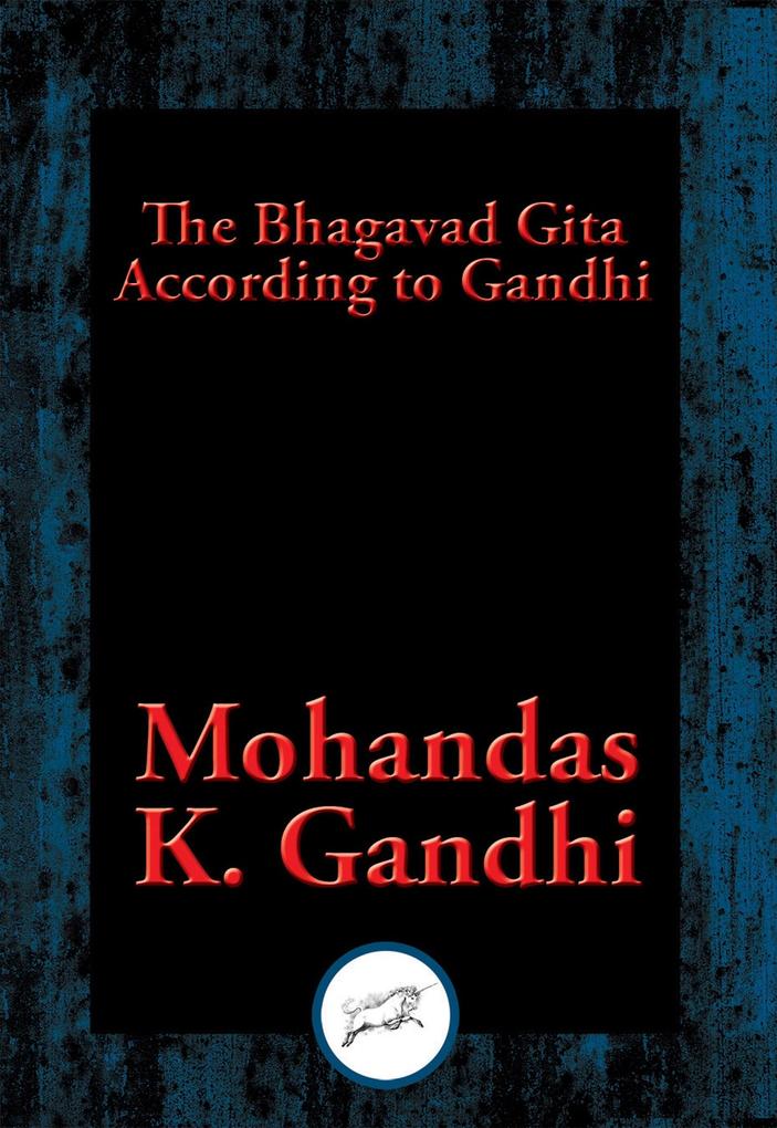 The Bhagavad Gita According to Gandhi - Mohandas K. Gandhi
