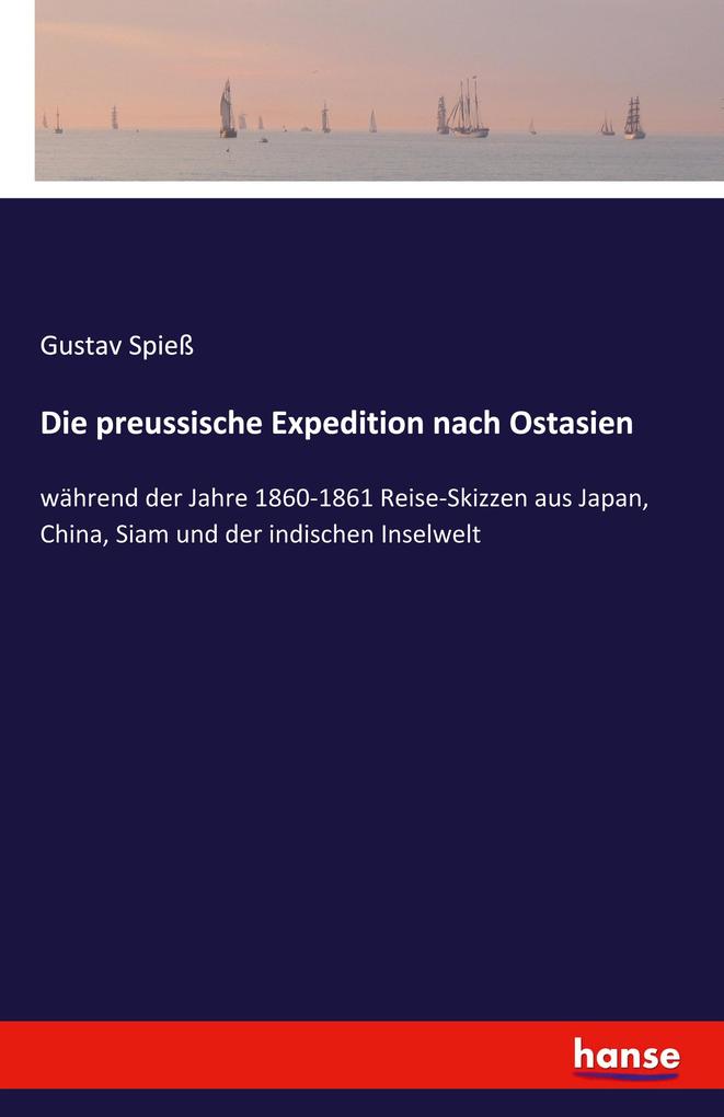 Die preussische Expedition nach Ostasien