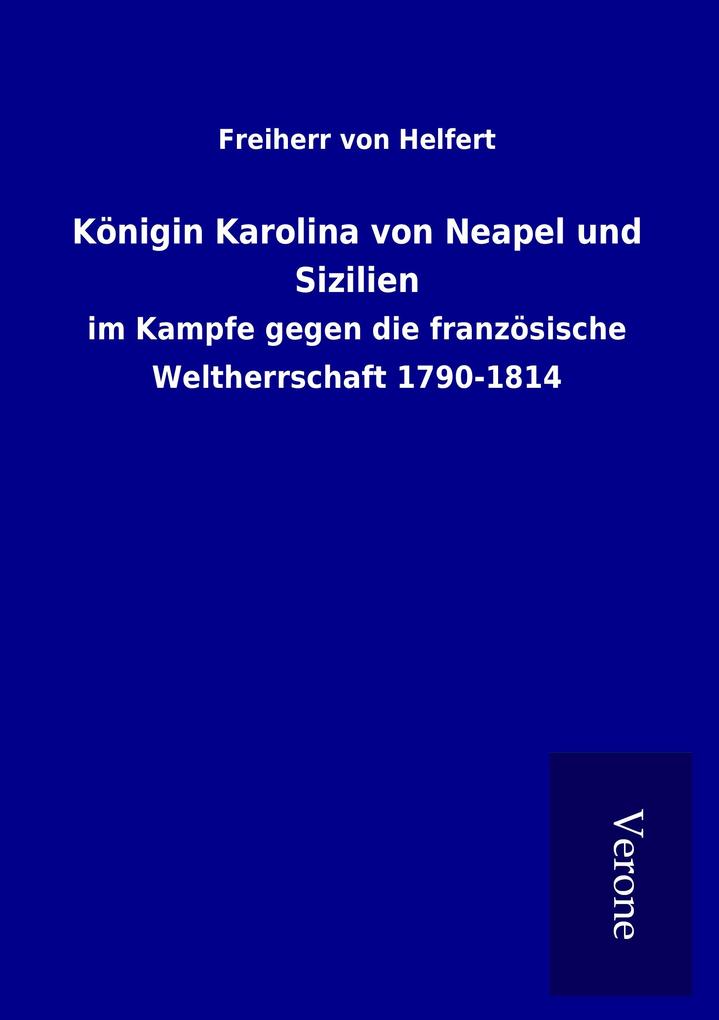 Königin Karolina von Neapel und Sizilien