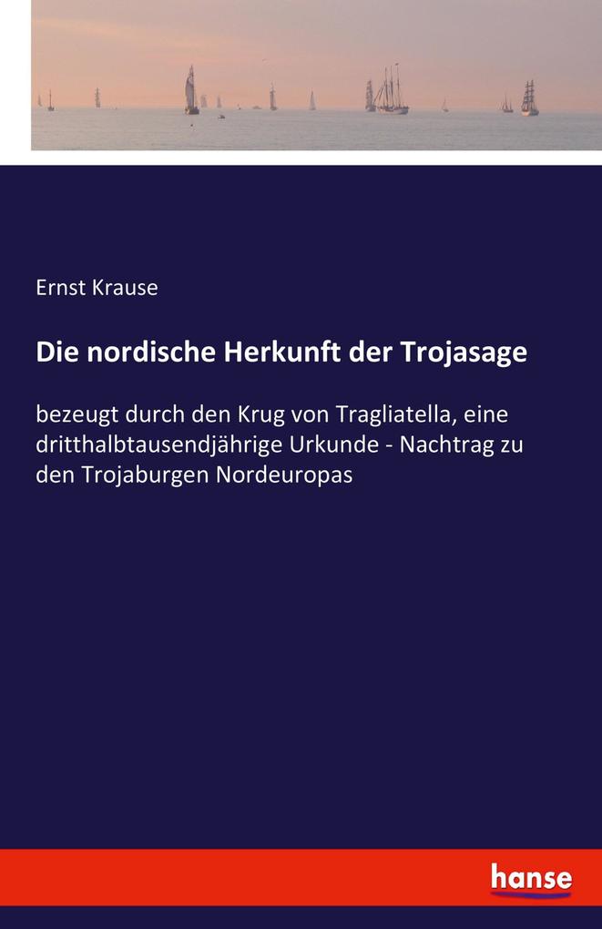 Die nordische Herkunft der Trojasage