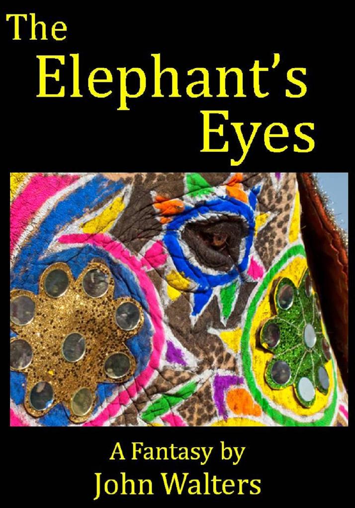 The Elephant‘s Eyes: A Fantasy