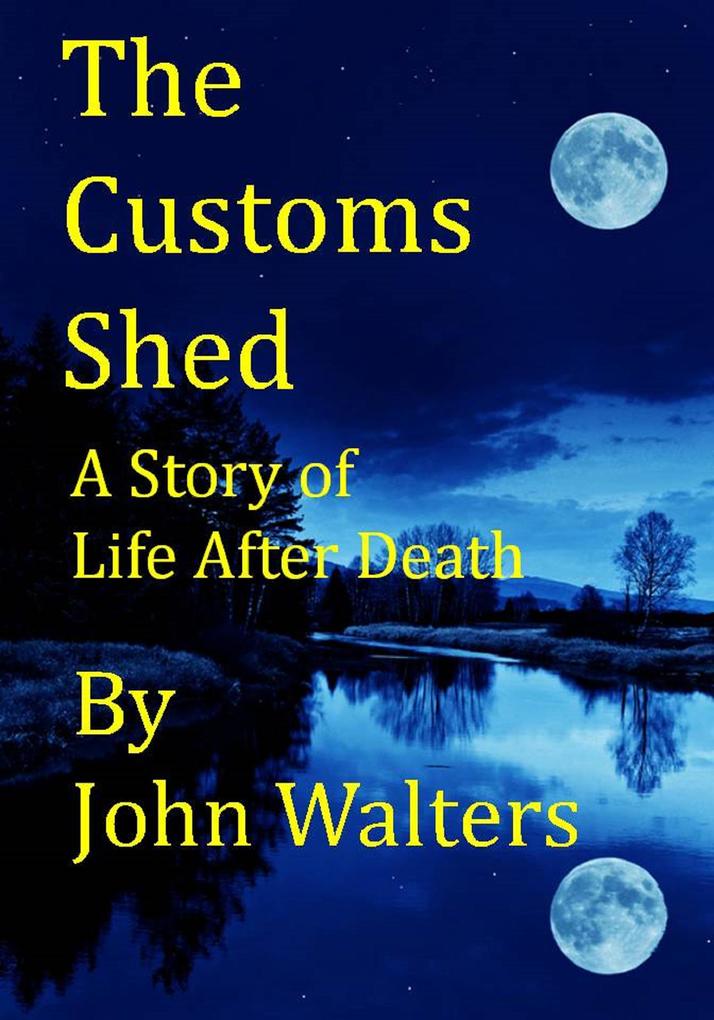 The Customs Shed: A Story of Life After Death