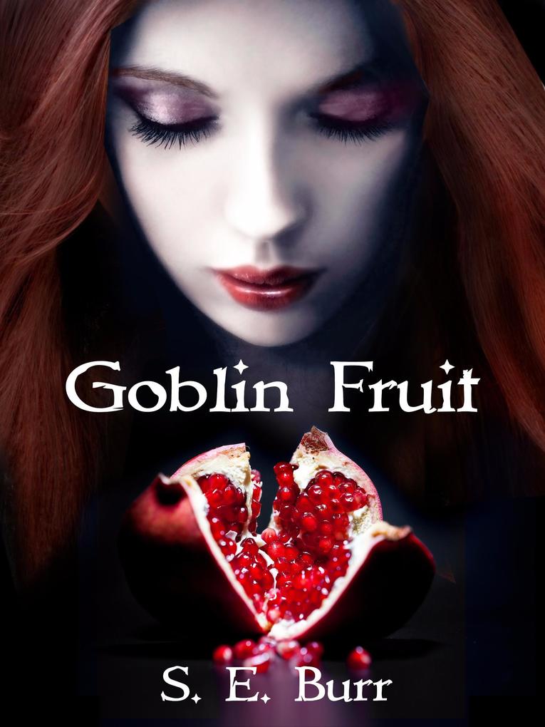 Goblin Fruit (Gobbled #1)