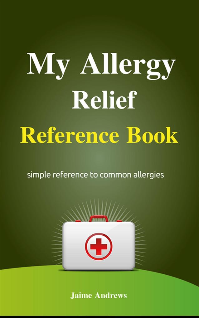 My Allergy Relief Reference Book (Reference Books #1)