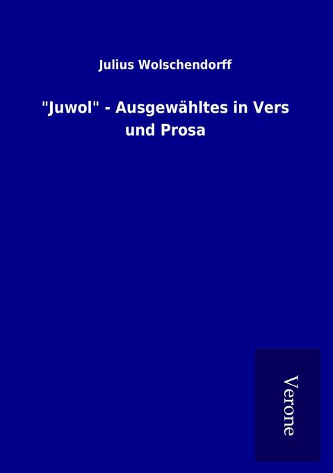 'Juwol' - Ausgewähltes in Vers und Prosa