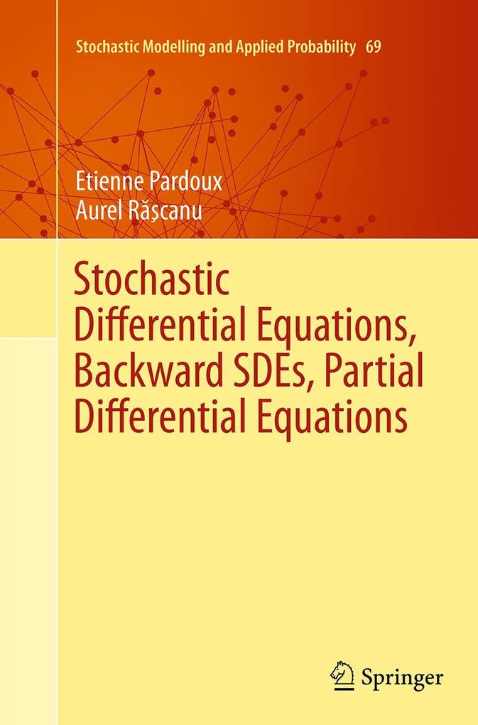 Stochastic Differential Equations Backward SDEs Partial Differential Equations