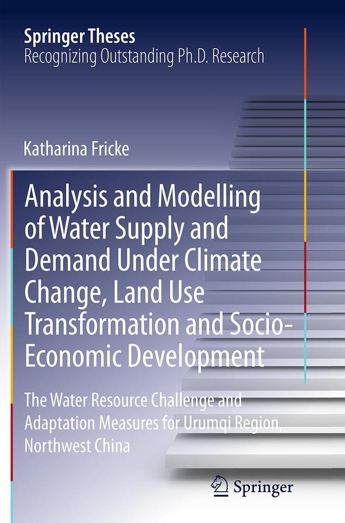 Analysis and Modelling of Water Supply and Demand Under Climate Change Land Use Transformation and Socio-Economic Development